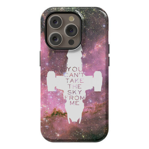 You Can't Take The Sky From Me Phone Case